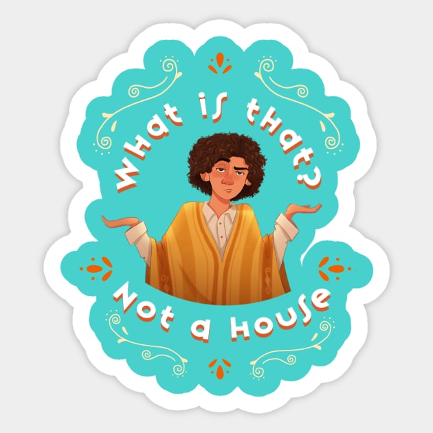 What is That? Not a House Sticker by Hamnah Rizwan